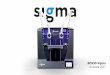 Release 2017 - iGo3D R17.pdf · Sigma on your desktop! ACCURACY REDEFINED Redesigned stepper drivers and improved power management set a new milestone in the accuracy of FFF 3D printers
