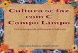 Cultura se faz com C Campo Limpo - s3-sa-east-1.amazonaws.com fileUm livrorreportagem sobre a cultura popular no Campo Limpo ... e fui me apaixonando pelas palavras, ... contato novamente