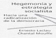 Hegemonía y estrategia socialista. Hacia una ... · en el que la lógica político–argumentativa de Gramsci puede ser ligada a la crítica filosófica radical que antes señaláramos
