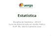 Estatística - MatVirtual / MatVirtualmatvirtual.pbworks.com/w/file/fetch/60190857/Amostragem.pdf · Estatística Disciplina de Estatística – 2012/2 Curso de Administração em
