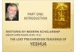 THE LOST PRE-CHRISTIAN TEACHINGS OF YESHUA P-C Yeshua.pdf · In these presentations I will refer to Mar Yeshua, the Master Jesus, Yeshua, Jesus, and the Master When I use the name