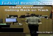 CSAW Workshop: Getting Back on Track · Kelly Vail Mary Byrnes ... CSAW Workshop: Getting Back on Track ... Anthony Previte, PC/LAN Technician Carson Heussner, Adult Probation Officer