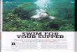SWIM YOUR - Susanne Masterssusannemasters.com/wp-content/uploads/2016/12/swim-for-your-supper.pdf · swim cook-up. 0pen water swimming and foraging are natural compan-ions as swimming