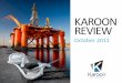 KAROON REVIEW · KAROON REVIEW OCTOBER 2011 Page 3. What's New/News flow. Corporate. n Total funds available comprise Cash in Bank @ Sept. A$267million plus A$46million paid as a