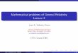 Mathematical problems of General Relativity Lecture 2jav/LTCCmaterial/LTCCSlidesLecture2.pdf · Mathematical problems of General Relativity Lecture 2 ... Intuitive de nition: 