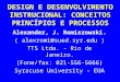 [PPT]No Slide Title · Web view(conceito “anti-construtivista”) Instrução - uma definição 1.2. DESIGN = Desenho? representação gráfica; acabamento visual Projeto? todas