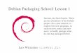 Debian Packaging School: Lesson 1 - liw.iki.filiw.iki.fi/liw/talks/debian-packaging-tutorial.pdf · debian/changelog Changes to the Debian packaging – Upstream change log file has