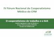 IV Fórum Nacional de Cooperativismo Médico do CFMeventos.cfm.org.br/images/stories/PDFcoope/dr. edwaldo - apt sus e... · cbhpm - 30% tratamento cirurgico de varizes (bilateral)