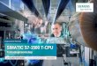 Engineered mit TIA Portal SIMATIC S7-1500 T-CPU · 2018-07-18 · Frei verwendbar © Siemens AG 2018 siemens.de/t-cpu Engineered mit TIA Portal SIMATIC S7-1500 T-CPU Technologieworkshop