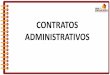 Apresentação do PowerPoint · 2) Características: Os contratos administrativos também são consensuais e, em regra, formais, onerosos, comutativos e realizados intuitu personae