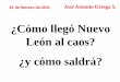 ¿Cómo llegó Nuevo León al caos? ¿y cómo saldrá?editor.pbsiar.com/upload/PDF/consejo_ciudadano(1).pdf · La simulación de lucha contra el narcotráfico (perseguir a unos narcos,