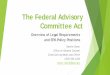 The Federal Advisory Committee Act - US EPA · Federal Advisory Committee Act (FACA) Establishes a system governing the creation, operation, and termination of federal advisory committees