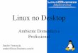 Linux no Desktop - linux2business.com.br no Desktop - Ambiente... · instalação de todos os pacotes. Linux2Business Reiniciando Soluções em Linux o sistema Se você esquecer de