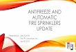 Antifreeze and Automatic Fire Sprinklers Update · HISTORY •1976 –A System Defined Antifreeze system means a system employing automatic sprinklers attached to a piping system