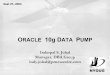 ORACLE 10g DATA UMP - New York Oracle User Group - NYOUGnyoug.org/Presentations/2004/200409pump.pdf · ORACLE 10g DATA PUMP Inderpal S. Johal Manager, DBA Group indy.johal@prnewswire.com