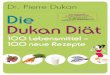 Dr. Pierre Dukan - gu.de · Dukan Diät Dr. Pierre Dukan 100 Lebensmittel – 100 neue Rezepte Die weltweit erfolgreichste Diät: 11 Millionen verkaufte Exemplare Dr. Pierre Dukan