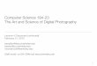 Computer Science 194-23 The Art and Science of Digital ...inst.eecs.berkeley.edu/~cs194-23/sp13/slides/lecture4.pdf · The Art and Science of Digital Photography Lecture 4: Exposure