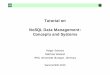 Tutorial on NoSQL Data Management: Concepts and Systems · E.g. Apache Cassandra, CouchDB and MongoDB 5. NoSQL Data Management 6 How to scale the data management? • Vertical scaling