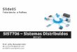 SIST706 – Sistemas Distribuídos · professor. TRABALHO 1 ... 2 - HI_ADSD . br/jbdorr/disciplinas/sisdis/fase2/index.html 3 ... Perguntas 1. Nos algoritmos, 