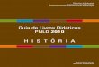 Guia de Livros Didáticos PNLD 2010 · Tocantins: História e Sociedade ... Nacional do Livro Didático. Os livros aqui encontrados serão escolhidos pelos professores da rede pública