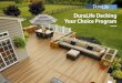 DuraLife Decking Your Choice Program · DuraLife Decking Your Choice Program. Contents 01. Introduction. 04. Pick Your ... The same options that work well with Garapa Gray also apply
