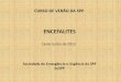 ENCEFALITES - SPP - Sociedade Portuguesa de · PDF file2015-04-04 · ENCEFALITES EXISTE UM PROTOCOLO DA SOCIEDADE PORTUGUESA DE PEDIATRIA (2011) Autoria: • Sociedade de Infecciologia