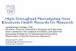 High-Throughput Phenotyping from Electronic Health Records ... · High-Throughput Phenotyping from Electronic Health Records for Research Jyotishman Pathak, PhD Director, Clinical