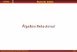 Álgebra Relacional - dei.isep.ipp.ptnfreire/BDDAD - Algebra Relacional.pdf · Expressão Algébrica Executada Resultado (Relação) Nelson Freire (ISEP–LEI-BDDAD 2016/17) 4/28