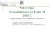 Transferência de Calor II 2015-2mecflu2.usuarios.rdc.puc-rio.br/TransCal_II_Mec2348/1-TransCal_II... · A determinação da taxa de transferência de calor e taxa de transferência