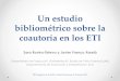 Un estudio bibliométrico sobre la coautoría en los ETI · Obtener datos objetivos sobre las prácticas actuales de coautoría en los ETI para tener una referencia sobre qué debería