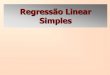 Regressão Linear Simples - IME-USPchang/home/mae116/MAE212-Estatistica 2-2012... · Coeficiente de correlação linear É uma medida que avalia o quanto a “nuvem de pontos” no