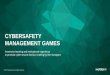 CYBERSAFETY MANAGEMENT GAMES - Kaspersky Lab · CYBERSAFETY MANAGEMENT GAMES FORMAT Combines gamification with comprehensive coverage of security topics, examples, explanations and