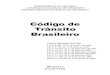Código de Trânsito Brasileiro - Prefeitura de São Gonçalo · O Código de Trânsito Brasileiro, com o texto atualizado da Lei 9.503 de 23 de setembro de 1997, as resoluções