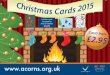 Christmas Cards 2015 - Acorns Children's Hospice · Christmas Cards 2015 Printed in the UK Tel: 01934 519555 715AH SANTA AND RUDOLPH During their visits to a hospice, children and