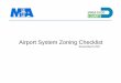 Airport System Zoning Checklist specified in the “checklist” contained within this document prior to submitting a request for an MDAD review. Note, omissions and incorrect data
