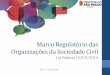 Marco Regulatório das Organizações da Sociedade Civil MROSC... · fomento, educação e capacitação de trabalhadores rurais ou capacitação de agentes de assistência técnica