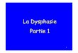 La Dysphasie Partie 1 - eric.hurtrez.upi.tsl.free.freric.hurtrez.upi.tsl.free.fr/en_attente_web2/la_dysphasie_partie_1.pdf · 3 Bibliographie utilisée Bibliographie utilisée: L’intervention
