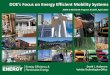 DOE’s Focus on Energy Efficient Mobility Systems VTO... · DOE’s Focus on Energy Efficient Mobility Systems ARPA-E NEXTCAR Program Kickoff, April 2017 ... •VTO is changing to