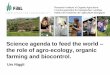 Science agenda to feed the world the role of agro-ecology ... · the role of agro-ecology, organic farming and biocontrol. ... Professor Pablo A. Tittonell ... A., Müller, A., Mäder,