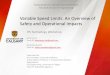 Variable Speed Limits: An Overview of Safety and ... For Deerfoot Trail ITE City... · Variable Speed Limits: An Overview of Safety and Operational Impacts ITS Technology Workshop