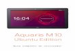 Aquaris M10 Ubuntu Edition Guia completo do utilizador · 7 // Auaris M10 Ubuntu Edition Guia completo do utilizador - português Antes de começar Apresentação geral do produto