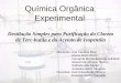 Química Orgânica Experimental - cempeqc.iq.unesp.br · Correção do ponto de ebulição Correção para líquidos associados (formam ligações de hidrogênio): ΔT = 0,00010(760-p).(t