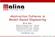 Abstraction Patterns in Model-Based Engineering · Bran Selic Malina Software Corp., Canada Zeligsoft (2009) Ltd., Canada Simula Research Labs, Norway University of Toronto, Canada
