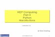 HEP Computing Part II Python Marcella Bonapprc.qmul.ac.uk/~bona/ulpg/unix-root/lecture3-4.pdf · m.bona@qmul.ac.uk 1 1 HEP Computing Part II Python Marcella Bona HEP Computing Part