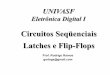 Circuitos Seqüenciais Latches e Flip-Flopsromulo.camara/novo/wp-content/uploads/2013/08/... · • Também chamado de latch ou multivibrador biestável por possuir ... Latch comandado
