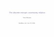 The discrete entropic uncertainty relation - math.ru.nlmaassen/presentations/GoodbyeJos.pdf · The discrete entropic uncertainty relation Hans Maassen Goodbye, Jos! July 15, 2011