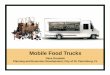 Mobile Food Trucks - City of St. Petersburg · – Several telephone calls from mobile food truck operators – 22 letters of support for mobile food trucks – One objection from