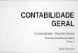 CONTABILIDADE GERAL - qcon-assets … · Estrutura conceitual básica . Constitui característica preponderante das normas internacionais de Contabilidade implementadas no Brasil