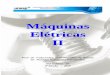 Máquinas Elétricas II - feis.unesp.br · Edição - 2016 . Máquinas Elétricas II . Prof. Dr. Falcondes J. M. Seixas. 2 . S. UMÁRIO. C: APÍTULO : I ... 6 – Noções sobre Construção