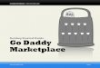 Getting Started Guide Go Daddy Marketplace · Marketplace Manager, which houses all of your shop’s content. • Setting Up Your Shop Using the Quick Setup Wizard — After purchasing